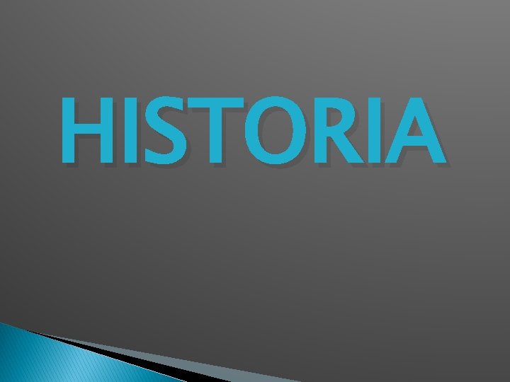 HISTORIA 