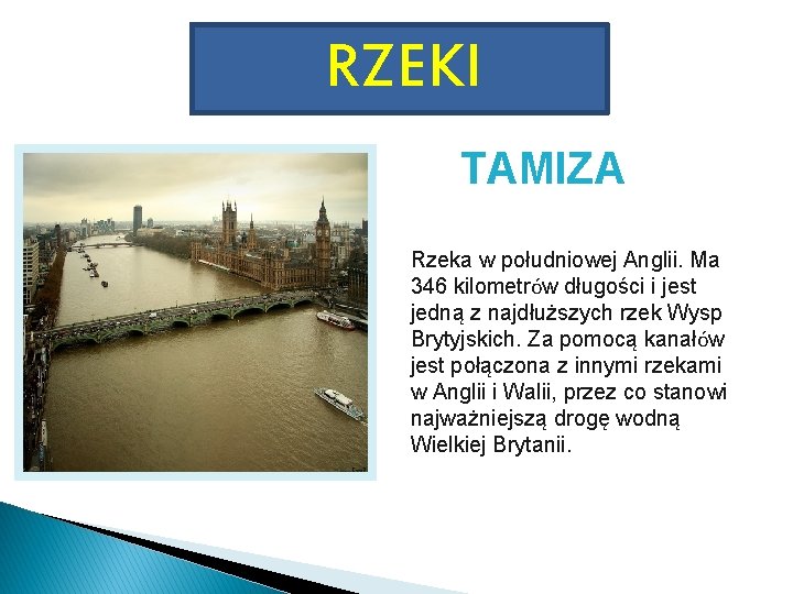 RZEKI TAMIZA Rzeka w południowej Anglii. Ma 346 kilometrów długości i jest jedną z