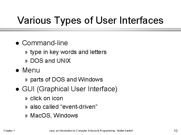 Various Types of User Interfaces l Command-line » type in key words and letters