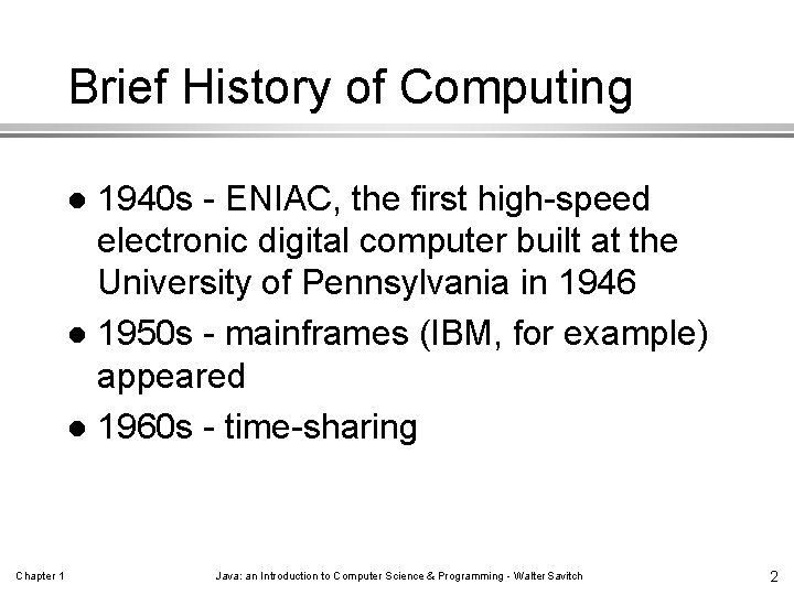 Brief History of Computing 1940 s - ENIAC, the first high-speed electronic digital computer