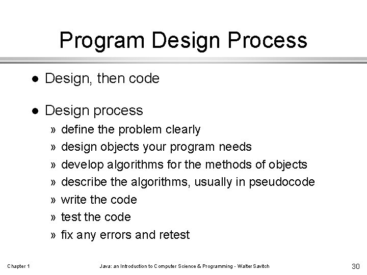 Program Design Process l Design, then code l Design process » » » »