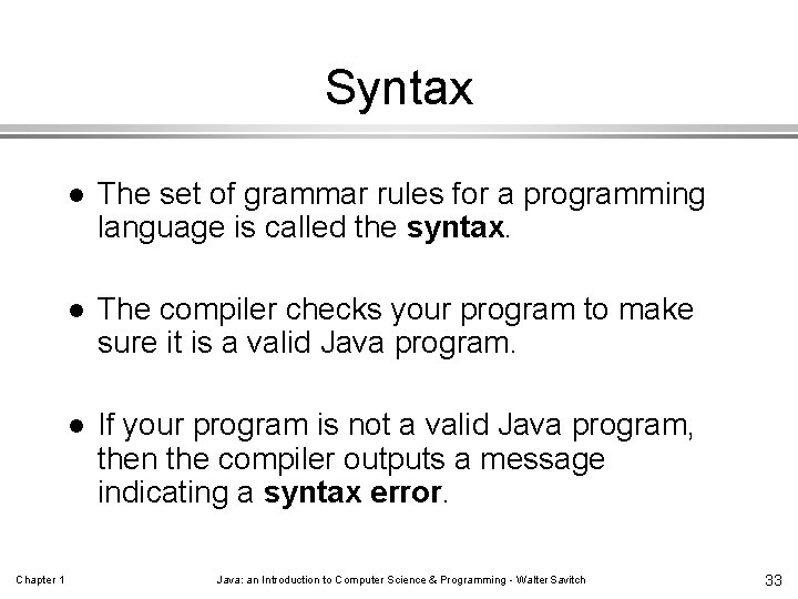 Syntax Chapter 1 l The set of grammar rules for a programming language is