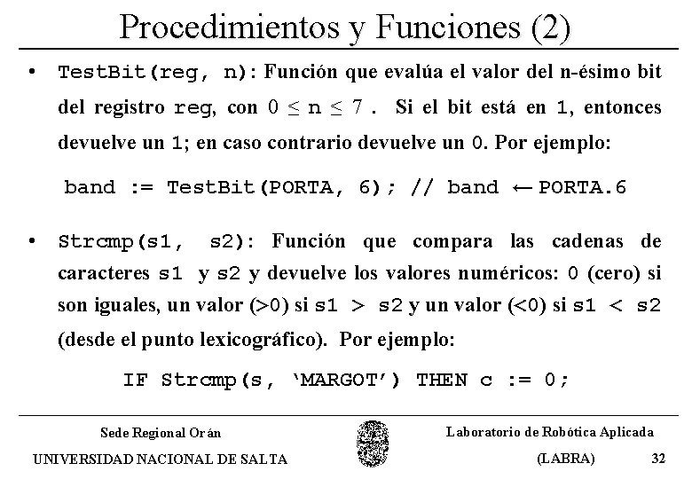 Procedimientos y Funciones (2) • Test. Bit(reg, n): Función que evalúa el valor del