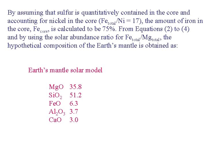 By assuming that sulfur is quantitatively contained in the core and accounting for nickel