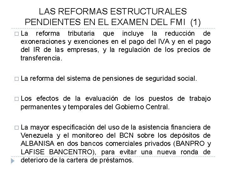 LAS REFORMAS ESTRUCTURALES PENDIENTES EN EL EXAMEN DEL FMI (1) � La reforma tributaria