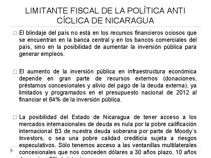 LIMITANTE FISCAL DE LA POLÍTICA ANTI CÍCLICA DE NICARAGUA � El blindaje del país