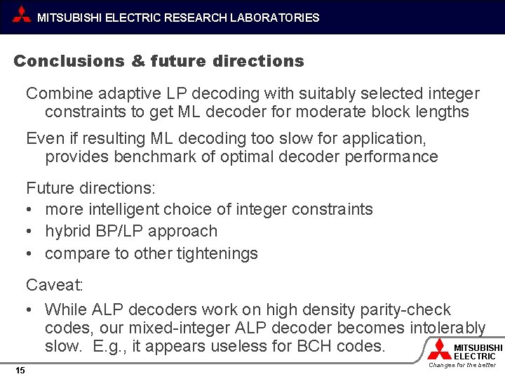 MITSUBISHI ELECTRIC RESEARCH LABORATORIES Conclusions & future directions Combine adaptive LP decoding with suitably