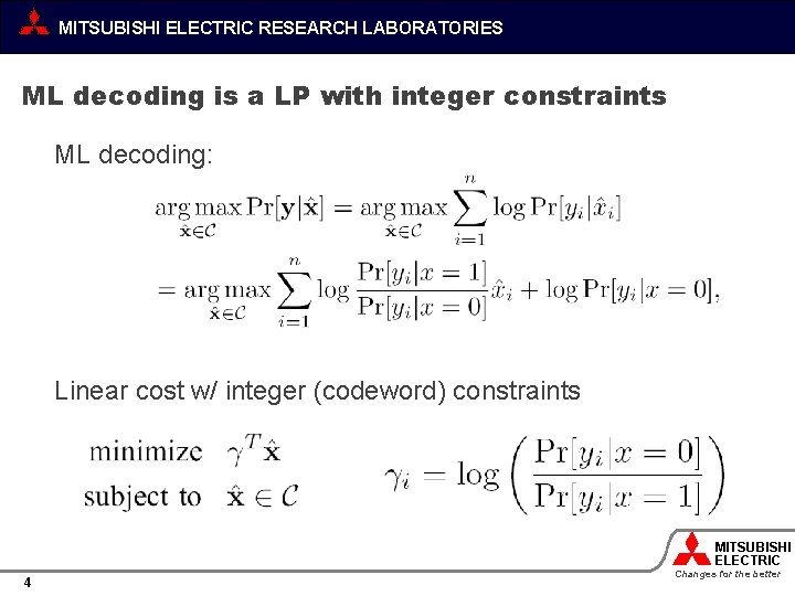 MITSUBISHI ELECTRIC RESEARCH LABORATORIES ML decoding is a LP with integer constraints ML decoding: