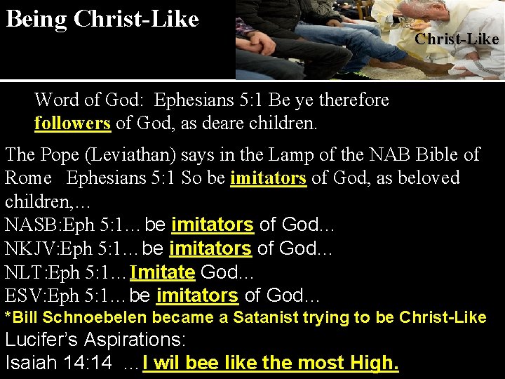 Being Christ-Like Word of God: Ephesians 5: 1 Be ye therefore followers of God,
