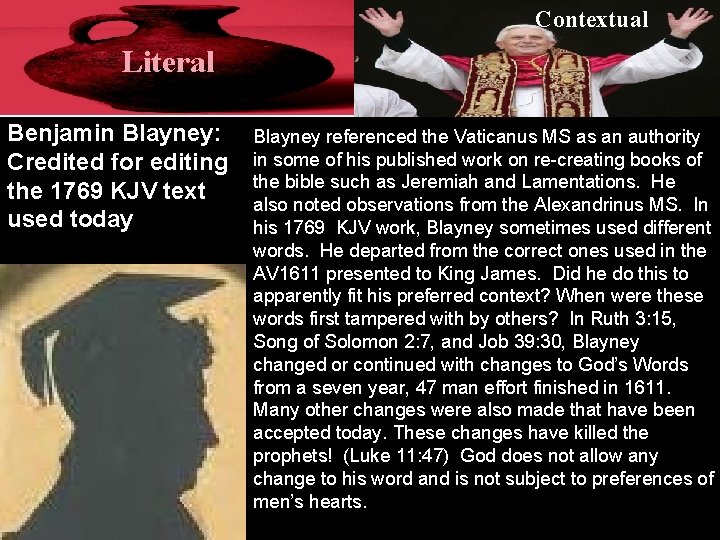 Contextual Literal Benjamin Blayney: Credited for editing the 1769 KJV text used today Blayney