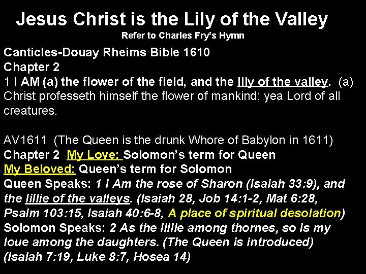 Jesus Christ is the Lily of the Valley Refer to Charles Fry’s Hymn Canticles-Douay