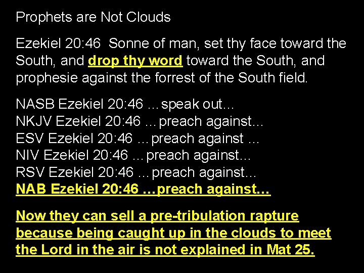 Prophets are Not Clouds Ezekiel 20: 46 Sonne of man, set thy face toward