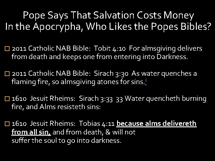 Pope Says That Salvation Costs Money In the Apocrypha, Who Likes the Popes Bibles?