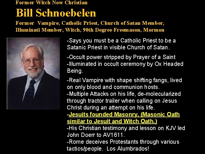 Former Witch Now Christian Bill Schnoebelen Former Vampire, Catholic Priest, Church of Satan Member,
