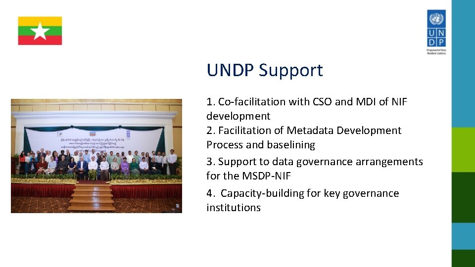 UNDP Support 1. Co-facilitation with CSO and MDI of NIF development 2. Facilitation of