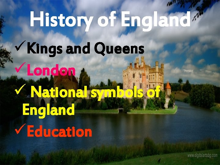 History of England üKings and Queens üLondon ü National symbols of England üEducation 