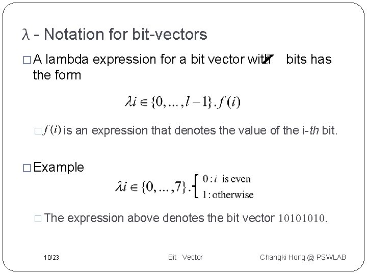 λ - Notation for bit-vectors �A lambda expression for a bit vector with the