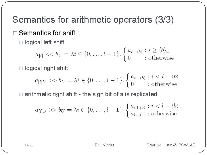 Semantics for arithmetic operators (3/3) � Semantics for shift : � logical left shift