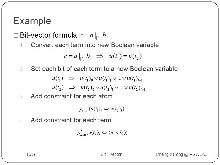 Example � Bit-vector formula 1. Convert each term into new Boolean variable 2. Set