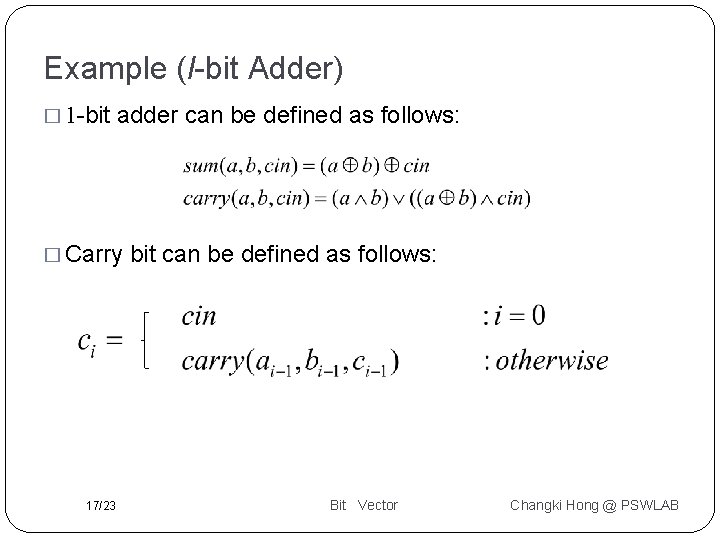 Example (l-bit Adder) � 1 -bit adder can be defined as follows: � Carry