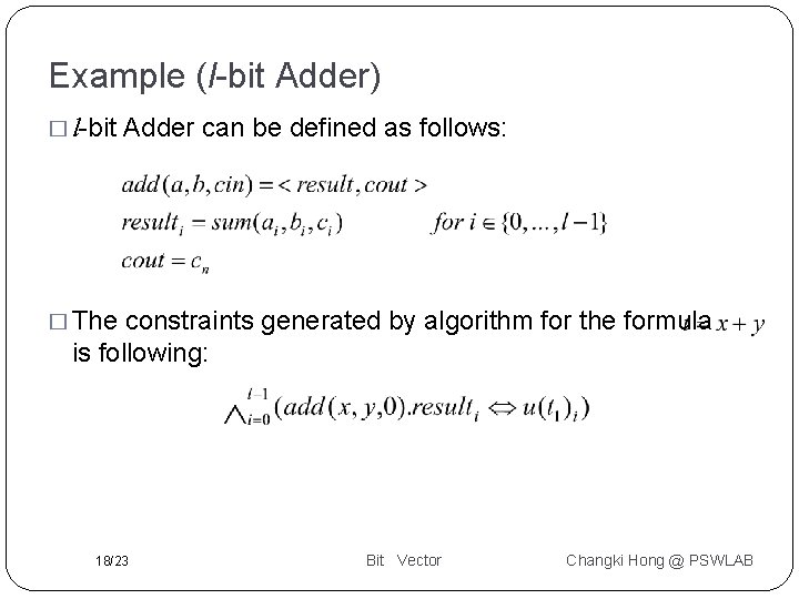 Example (l-bit Adder) � l-bit Adder can be defined as follows: � The constraints