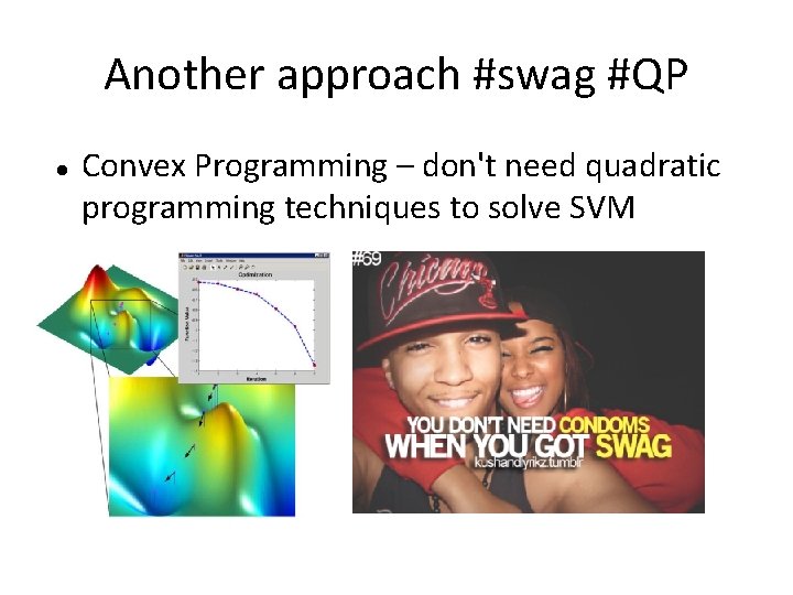 Another approach #swag #QP Convex Programming – don't need quadratic programming techniques to solve
