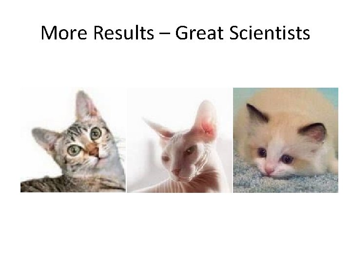 More Results – Great Scientists 