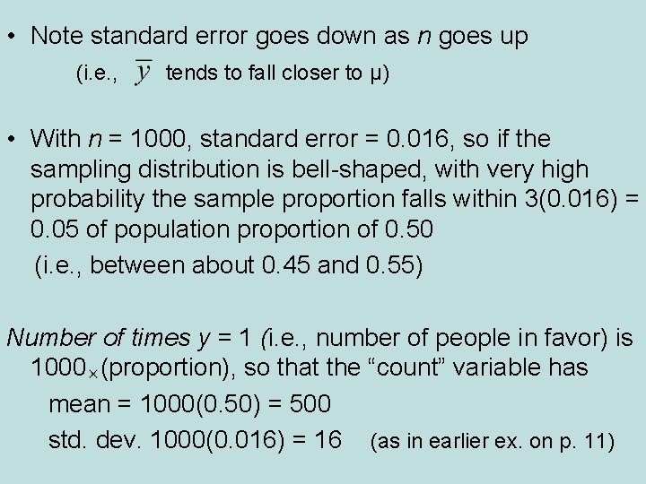  • Note standard error goes down as n goes up (i. e. ,