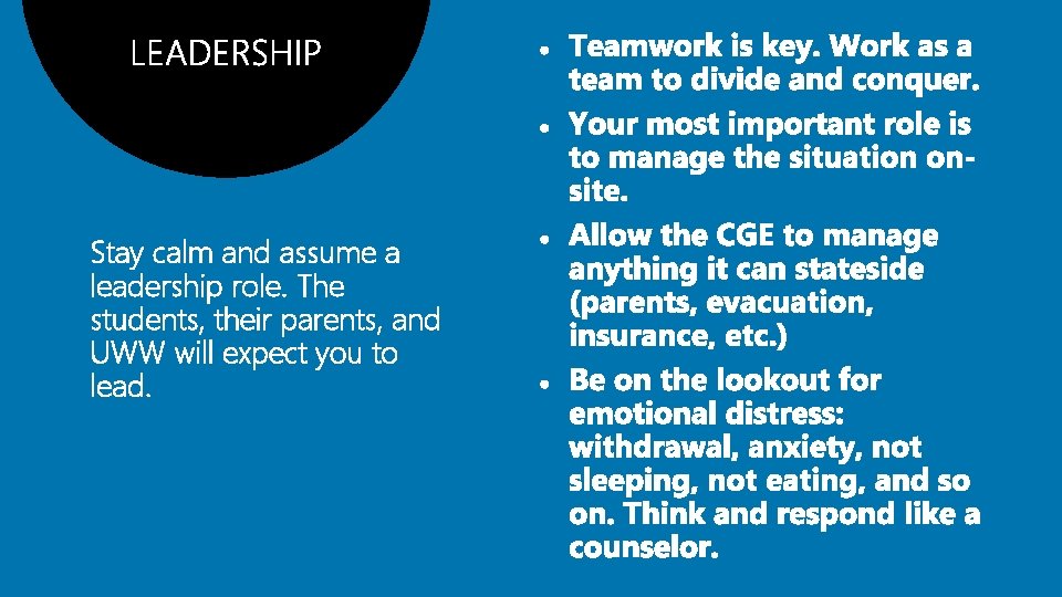 Stay calm and assume a leadership role. The students, their parents, and UWW will