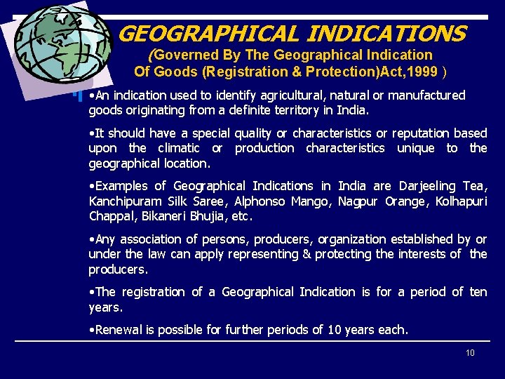 GEOGRAPHICAL INDICATIONS (Governed By The Geographical Indication Of Goods (Registration & Protection)Act, 1999 )
