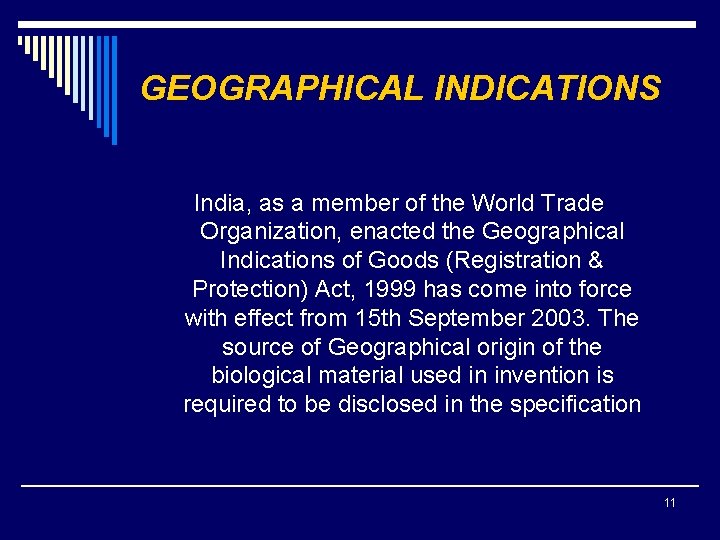 GEOGRAPHICAL INDICATIONS India, as a member of the World Trade Organization, enacted the Geographical