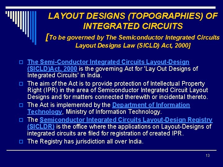 LAYOUT DESIGNS (TOPOGRAPHIES) OF INTEGRATED CIRCUITS [To be governed by The Semiconductor Integrated Circuits