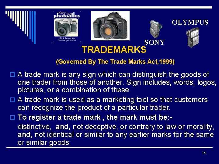 OLYMPUS SONY TRADEMARKS (Governed By The Trade Marks Act, 1999) o A trade mark