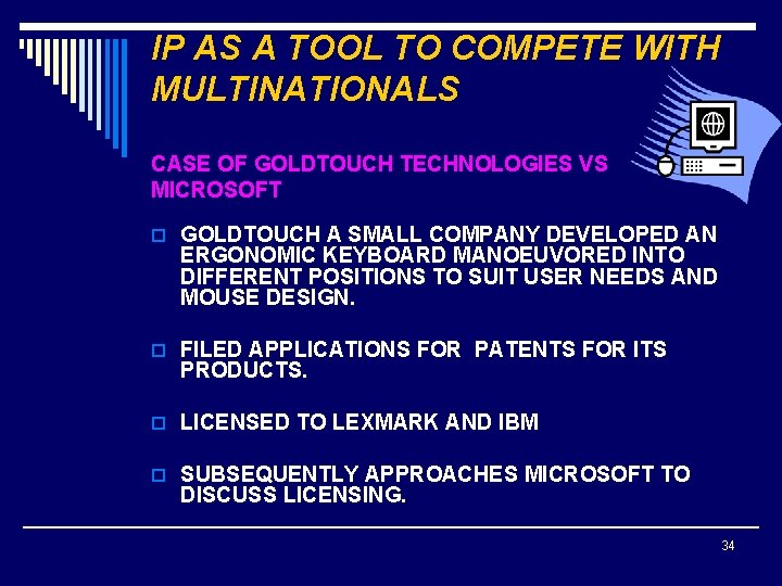 IP AS A TOOL TO COMPETE WITH MULTINATIONALS CASE OF GOLDTOUCH TECHNOLOGIES VS MICROSOFT