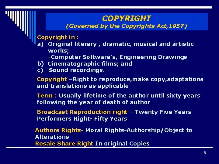 COPYRIGHT (Governed by the Copyrights Act, 1957) Copyright in : a) Original literary ,