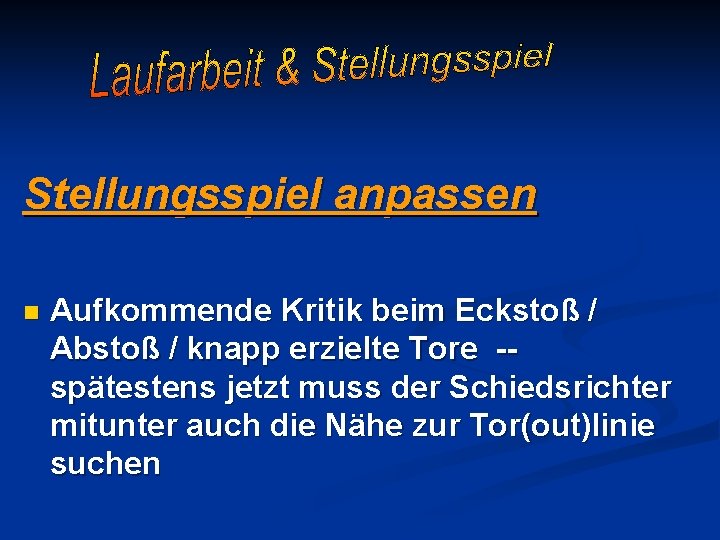 Stellungsspiel anpassen n Aufkommende Kritik beim Eckstoß / Abstoß / knapp erzielte Tore -spätestens