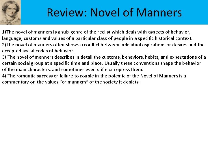 Review: Novel of Manners 1)The novel of manners is a sub-genre of the realist