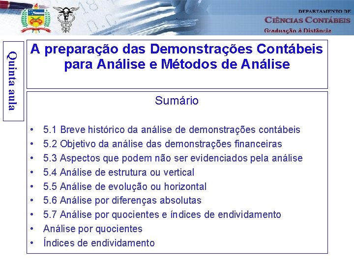 Quinta aula A preparação das Demonstrações Contábeis para Análise e Métodos de Análise Sumário