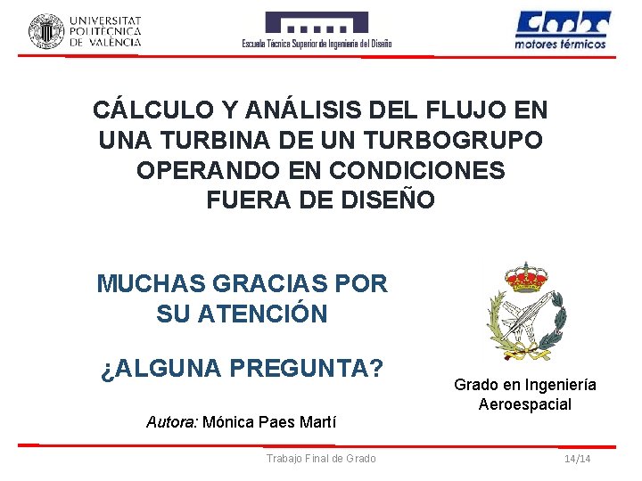 CÁLCULO Y ANÁLISIS DEL FLUJO EN UNA TURBINA DE UN TURBOGRUPO OPERANDO EN CONDICIONES