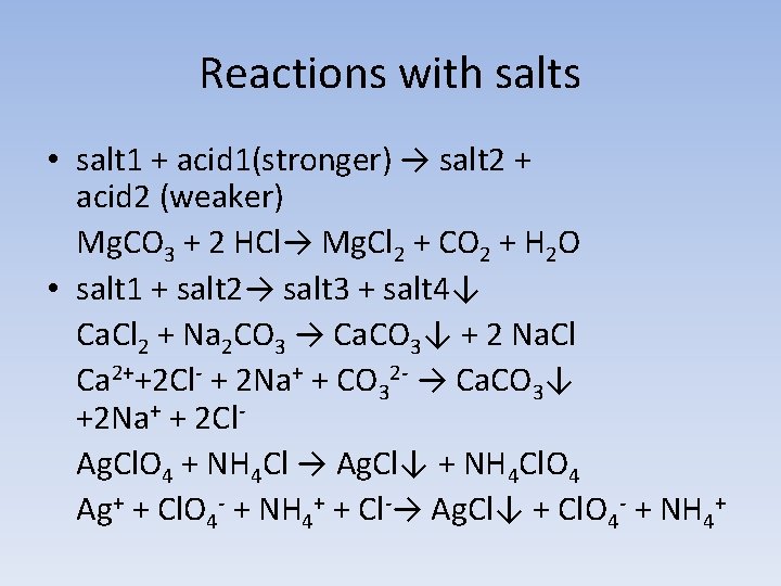 Reactions with salts • salt 1 + acid 1(stronger) → salt 2 + acid
