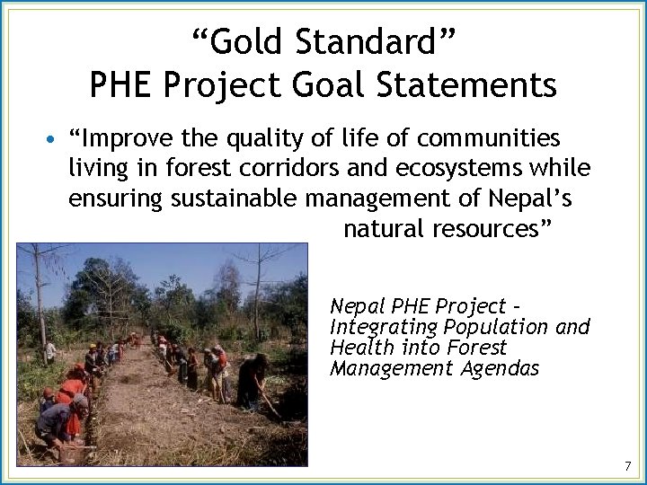 “Gold Standard” PHE Project Goal Statements • “Improve the quality of life of communities