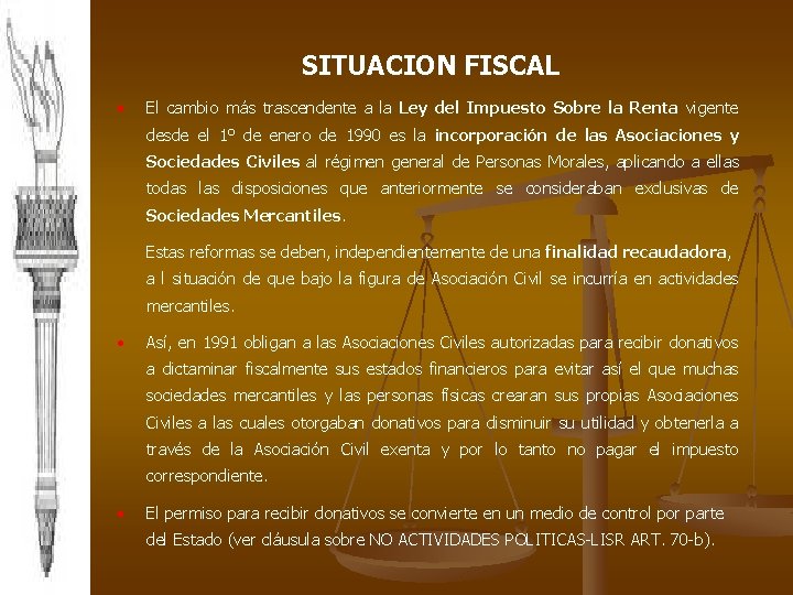 SITUACION FISCAL • El cambio más trascendente a la Ley del Impuesto Sobre la