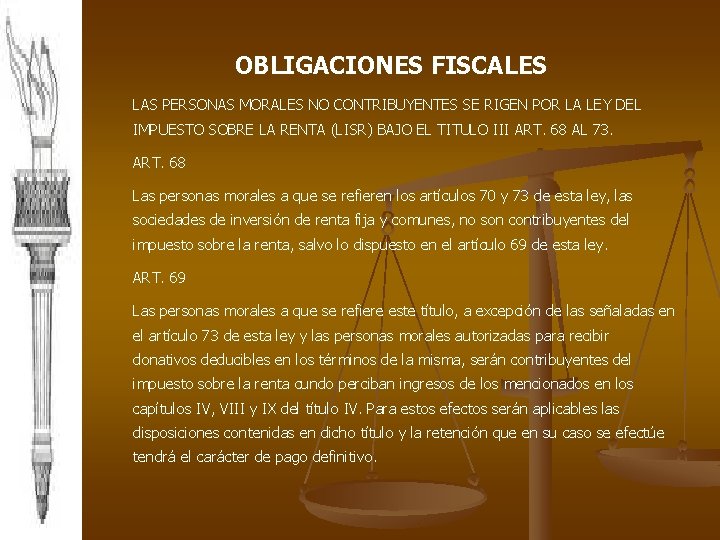 OBLIGACIONES FISCALES LAS PERSONAS MORALES NO CONTRIBUYENTES SE RIGEN POR LA LEY DEL IMPUESTO