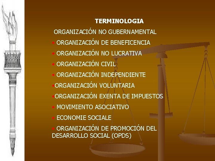 TERMINOLOGIA ORGANIZACIÓN NO GUBERNAMENTAL • ORGANIZACIÓN DE BENEFICENCIA • ORGANIZACIÓN NO LUCRATIVA • ORGANIZACIÓN