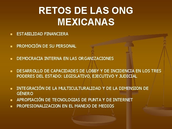 RETOS DE LAS ONG MEXICANAS n ESTABILIDAD FINANCIERA n PROMOCIÓN DE SU PERSONAL n