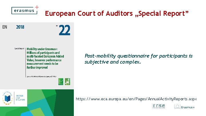 European Court of Auditors „Special Report” Post-mobility questionnaire for participants is subjective and complex.