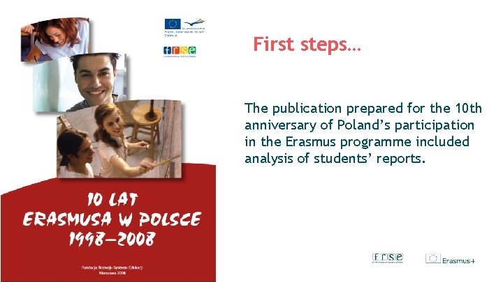 First steps… The publication prepared for the 10 th anniversary of Poland’s participation in