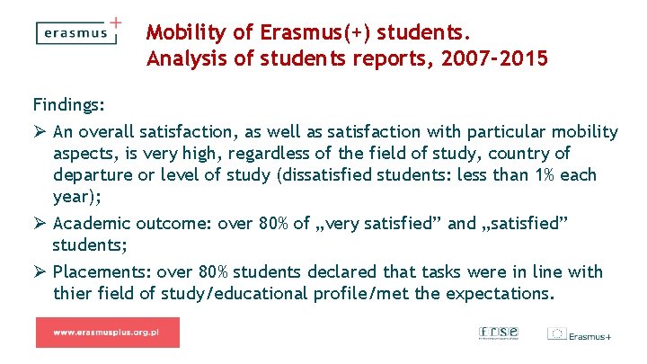 Mobility of Erasmus(+) students. Analysis of students reports, 2007 -2015 Findings: Ø An overall