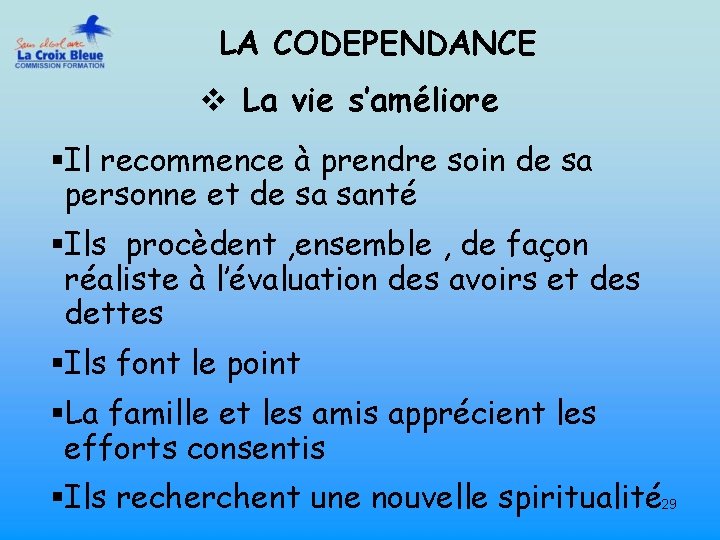 LA CODEPENDANCE v La vie s’améliore §Il recommence à prendre soin de sa personne