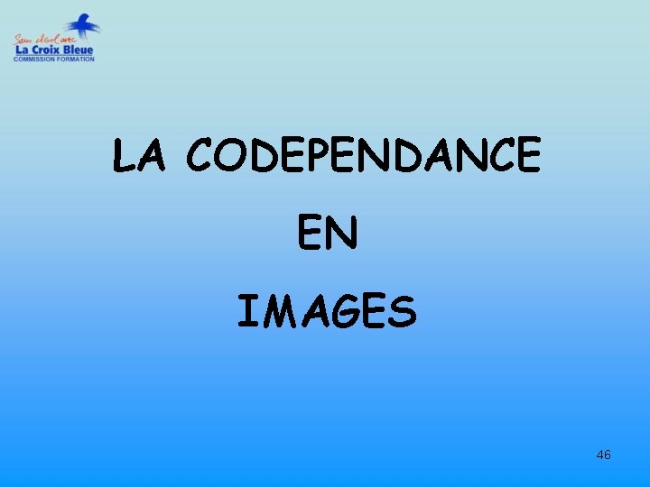 LA CODEPENDANCE EN IMAGES 46 